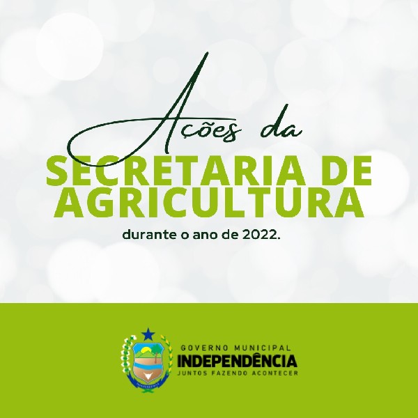 SECRETARIA DA AGRICULTURA - AÇÕES 2022